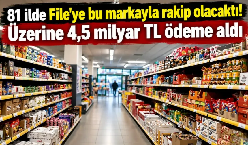 81 ilde File'ye bu markayla rakip olacaktı! Üzerine 4,5 milyar TL ödeme aldı