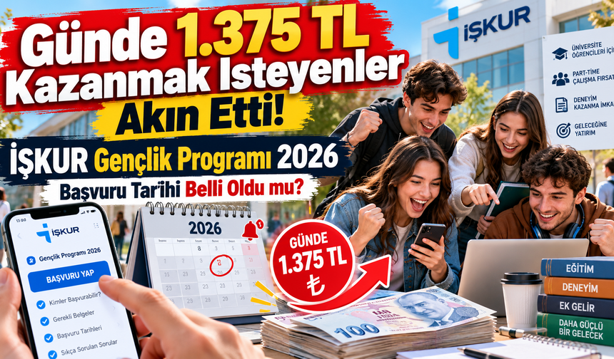 Günde 1.375 TL Kazanmak İsteyenler Akın Etti! İŞKUR Gençlik Programı 2026 Başvuru Tarihi Belli Oldu mu?