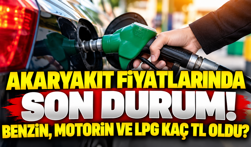 Akaryakıt fiyatlarında son durum! Benzin, motorin ve LPG kaç TL oldu? 6 Ekim Akaryakıt fiyatları