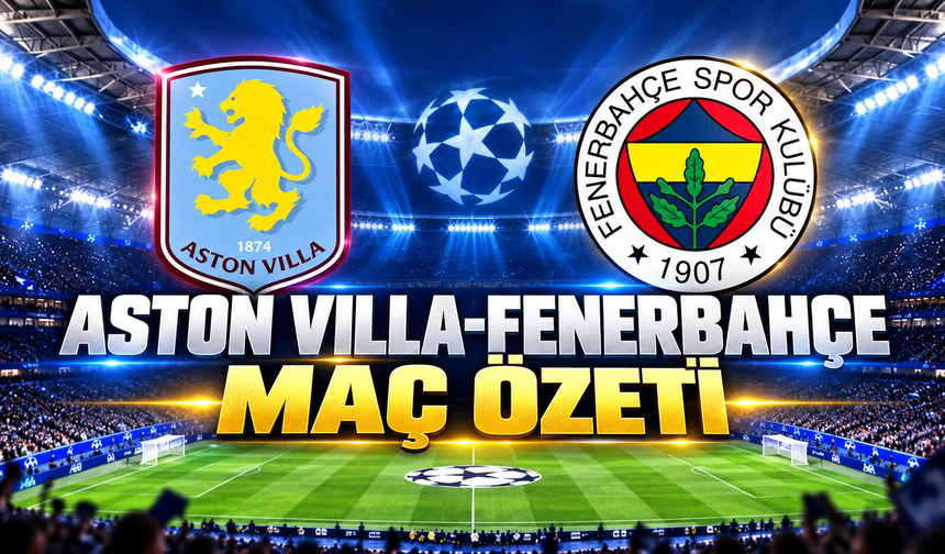 Aston Villa-Fenerbahçe maç özeti