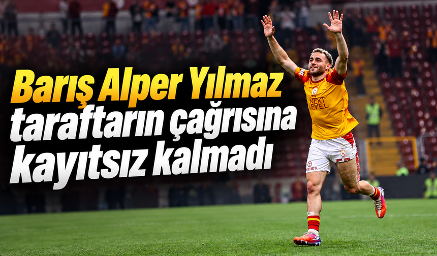 Barış Alper Yılmaz taraftarın çağrısına kayıtsız kalmadı