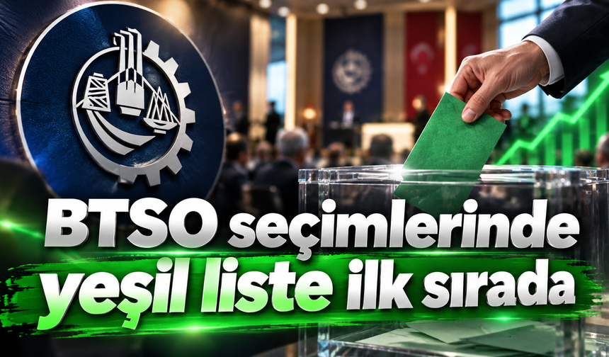 BTSO seçimlerinde yeşil liste ilk sırada