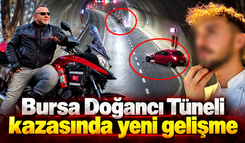 Bursa Doğancı Tüneli kazasında yeni gelişme