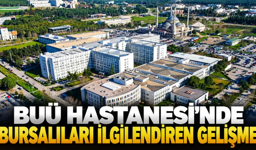 BUÜ Hastanesi'nde Bursalıları İlgilendiren Gelişme
