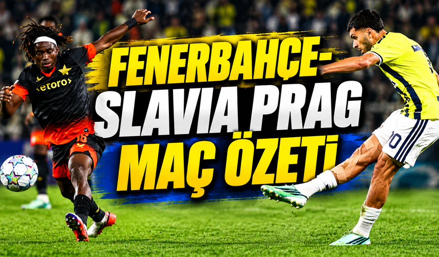 Fenerbahçe-Slavia Prag maç özeti