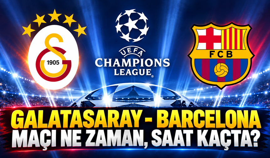 Galatasaray - Barcelona maçı ne zaman, saat kaçta ve hangi kanalda?