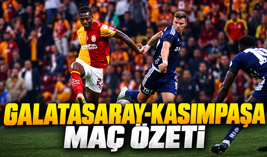 Galatasaray-Kasımpaşa maç özeti