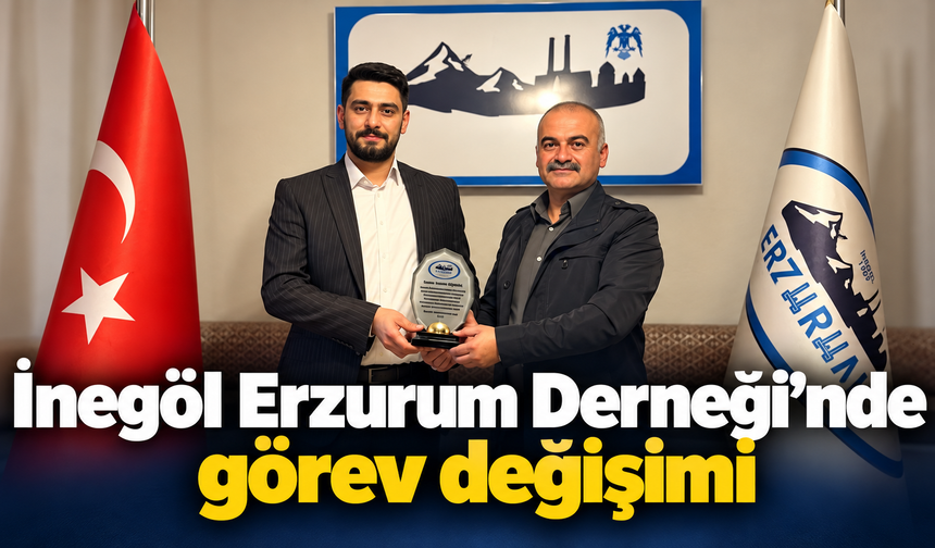 İnegöl Erzurum Derneği’nde görev değişimi