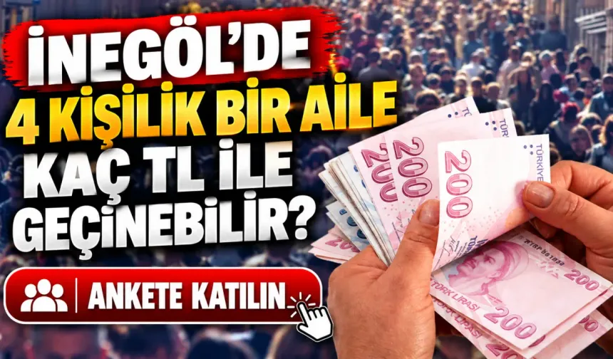 İnegöl'de 4 Kişilik Bir Aile Kaç TL ile Geçinebilir?