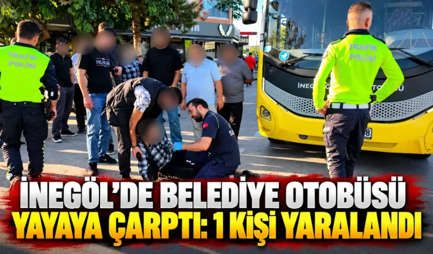 İnegöl’de özel halk otobüsü yayaya çarptı: 1 kişi yaralandı