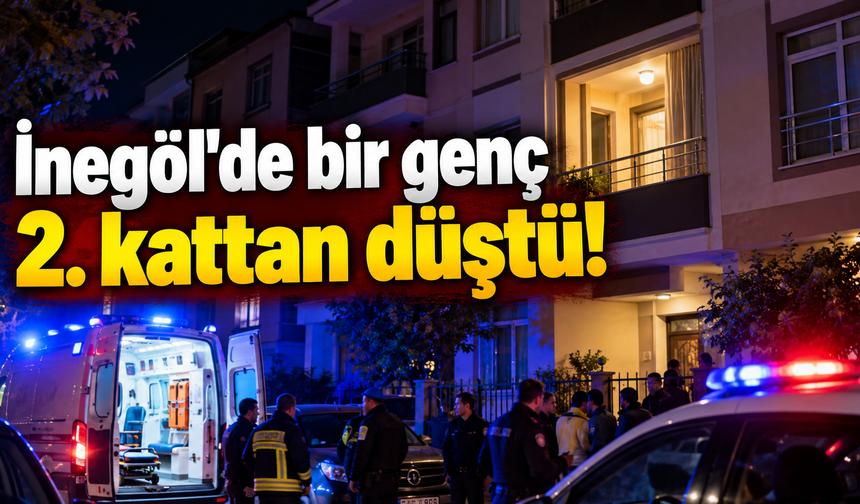 İnegöl'de bir genç 2. kattan düştü!