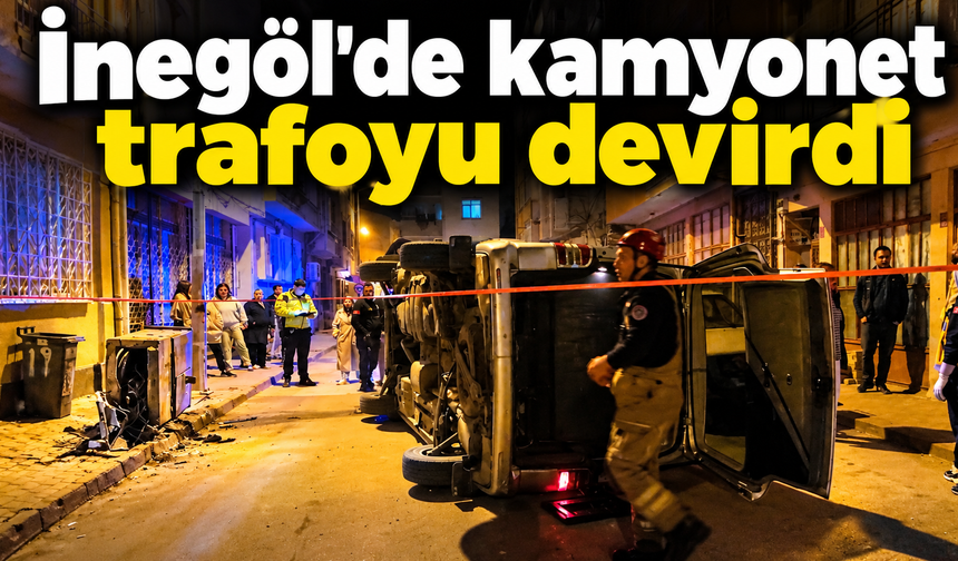 İnegöl'de kamyonet trafoyu devirdi