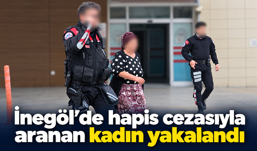 İnegöl’de hapis cezasıyla aranan kadın yakalandı