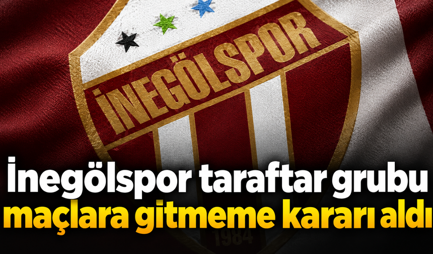 İnegölspor taraftar grubu maçlara gitmeme kararı aldı