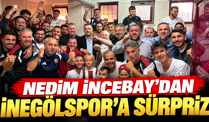 Nedim İncebay'dan İnegölspor'a sürpriz... Soyunma odasında açıkladı