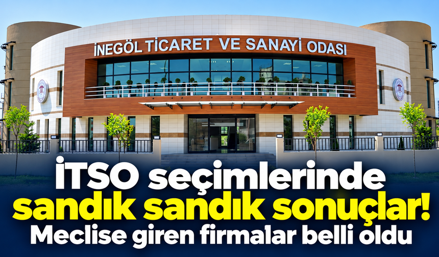 İTSO seçimlerinde sandık sandık sonuçlar! Meclise giren firmalar belli oldu