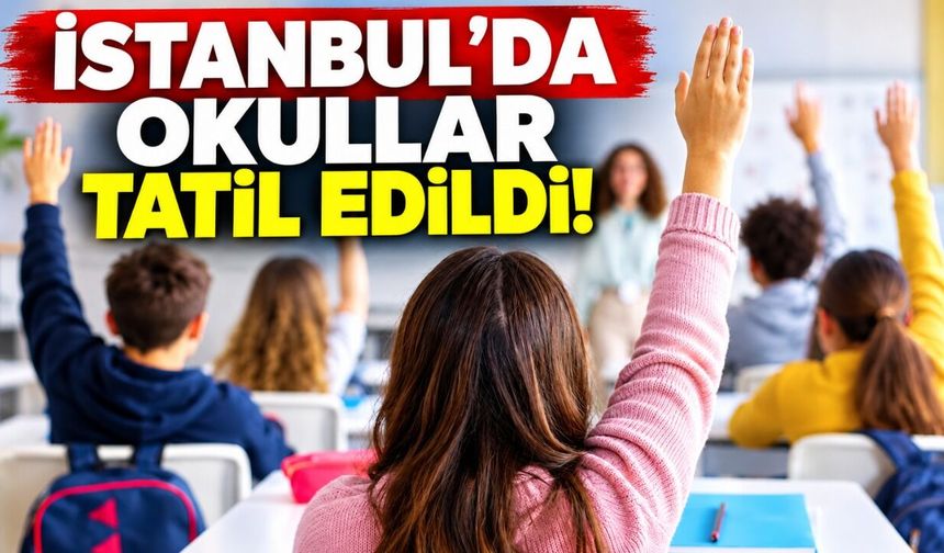 İstanbul'da  yarın okullar tatil mi? 15 Ekim'de İstanbul'da okullar tatil mi? İstanbul'da okullar tatil edildi!