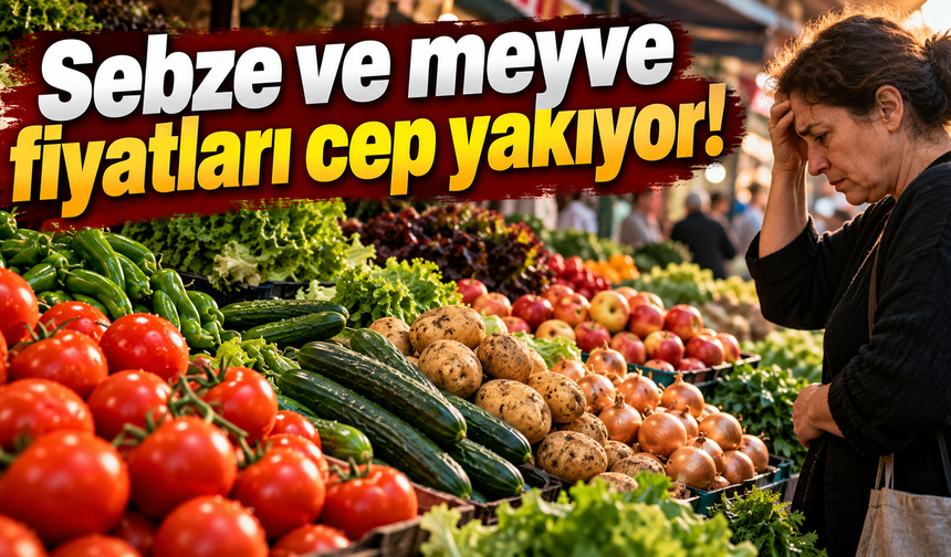 Sebze ve meyve fiyatları cep yakıyor!