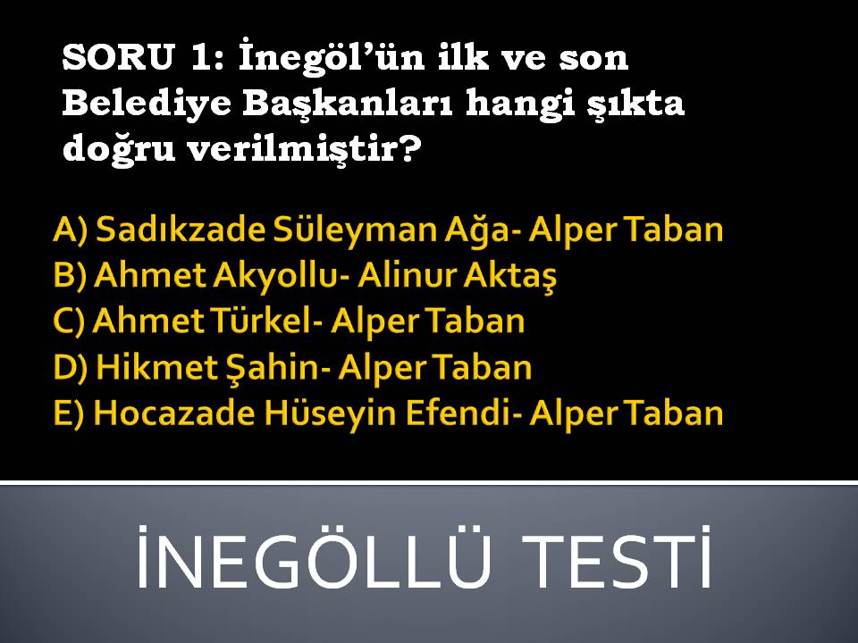 İNEGÖLLÜ TESTİ-1