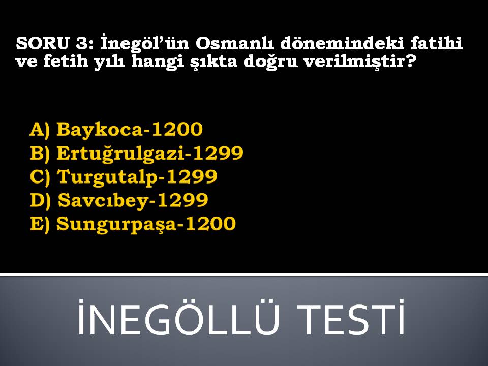 İNEGÖLLÜ TESTİ-3