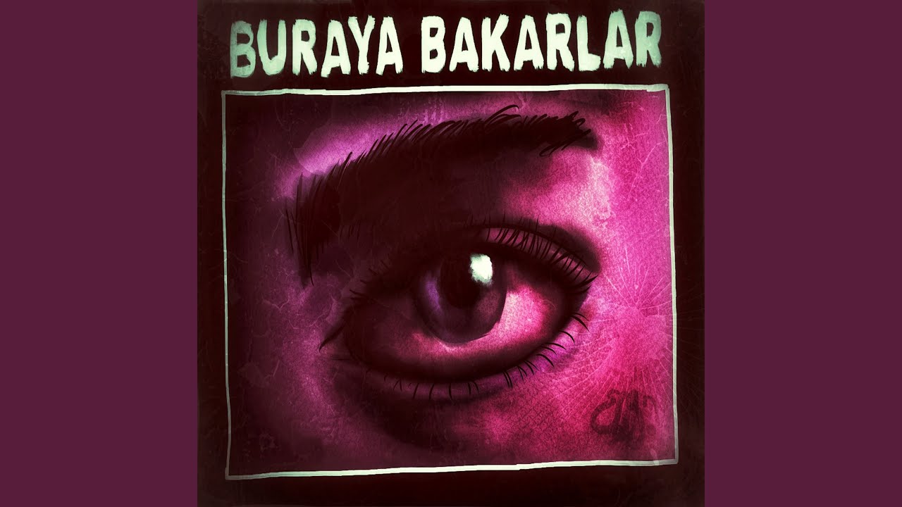 buraya-bakarlar