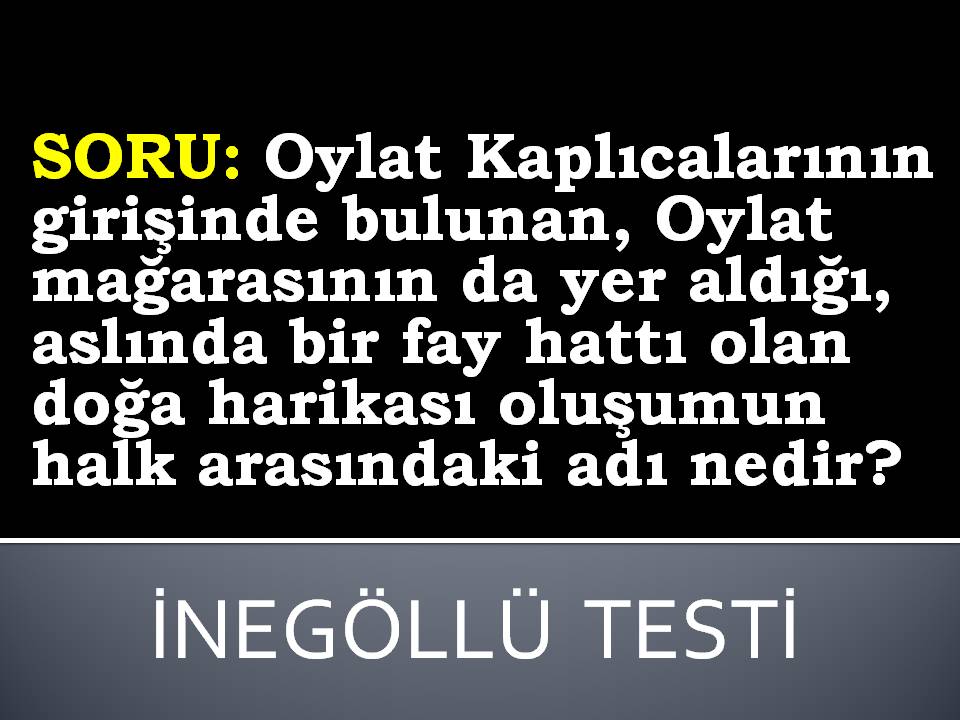 İNEGÖLLÜ TESTİ-27