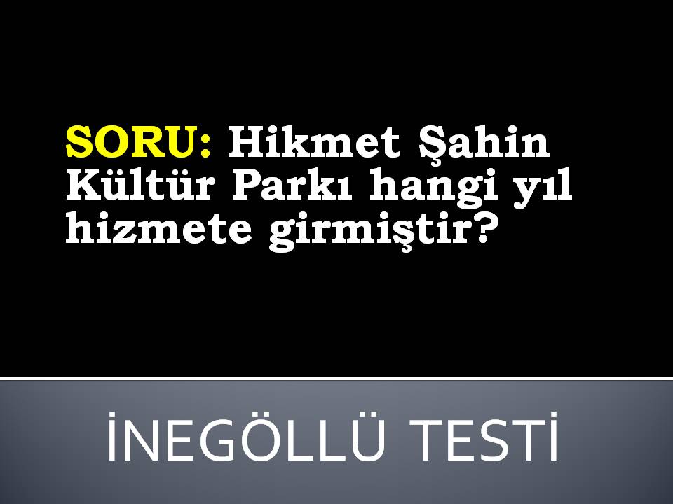 İNEGÖLLÜ TESTİ-30