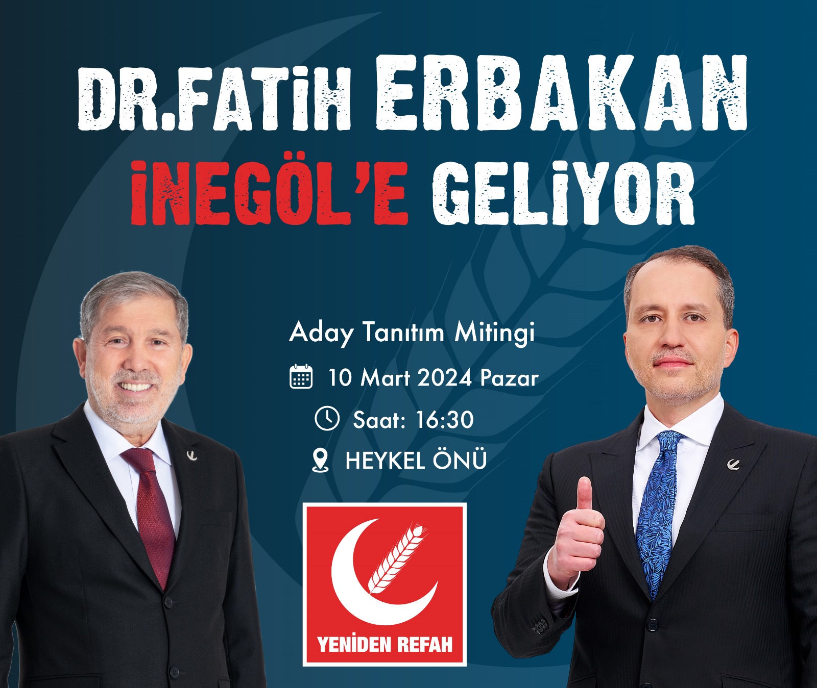 Yeniden Refah Partisi Genel Başkanı Fatih Erbakan, 10 Mart Pazar Günü İnegöl'e Gelecek.