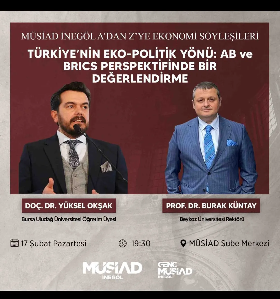 Müsi̇ad İnegöl’de Ekonomi Söyleşisi Türkiye’nin Eko Politik Yönü Tartışılacak