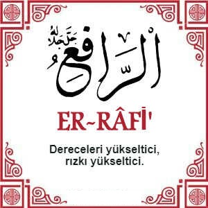 Dileklerin Gerçekleşmesi İçin Ve Kalp Huzuru İsteyenin Okuyacağı Dua Ya Rafi, Er Rafi Esma Gencgazete (5)