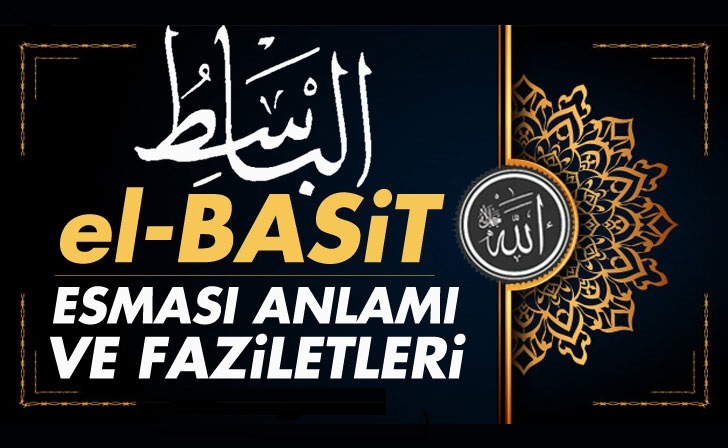 İç Huzur, Evinde, İşinde Genişlik İsteyenin Okuyacağı Dua Ya Basit, El Basit Esmaül Hüsna Gencgazete (10)