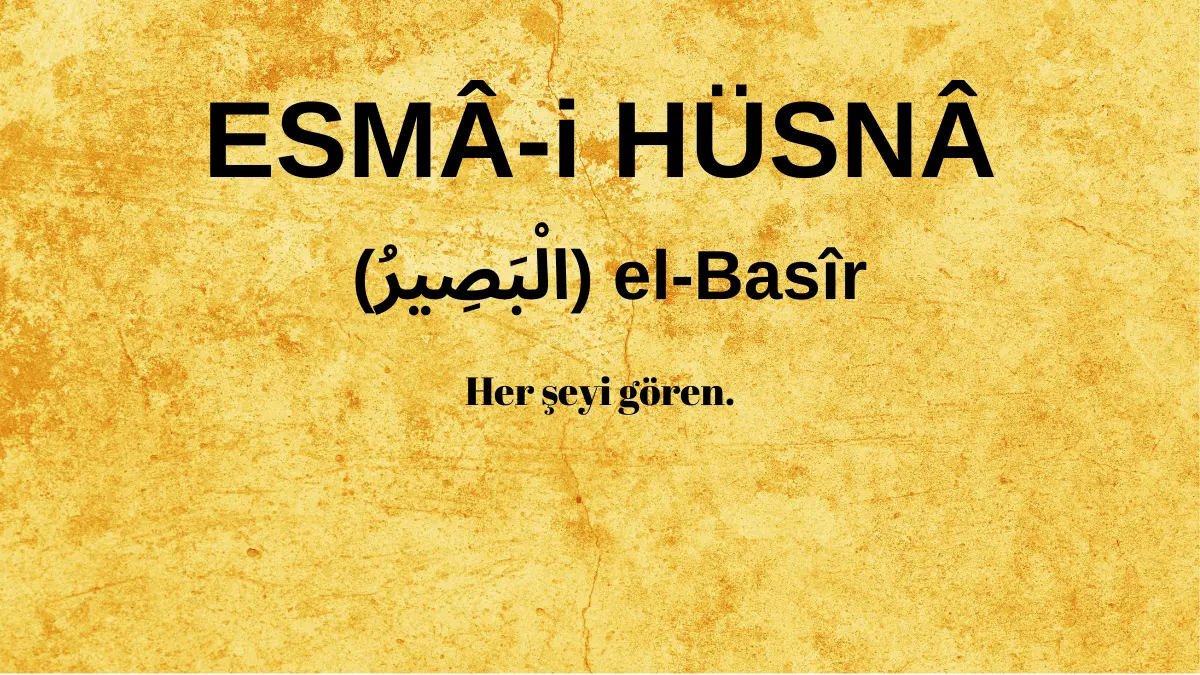 Esmaül Hüsna Ya Basir, El Basir Ne Demek Gencgazete (13)