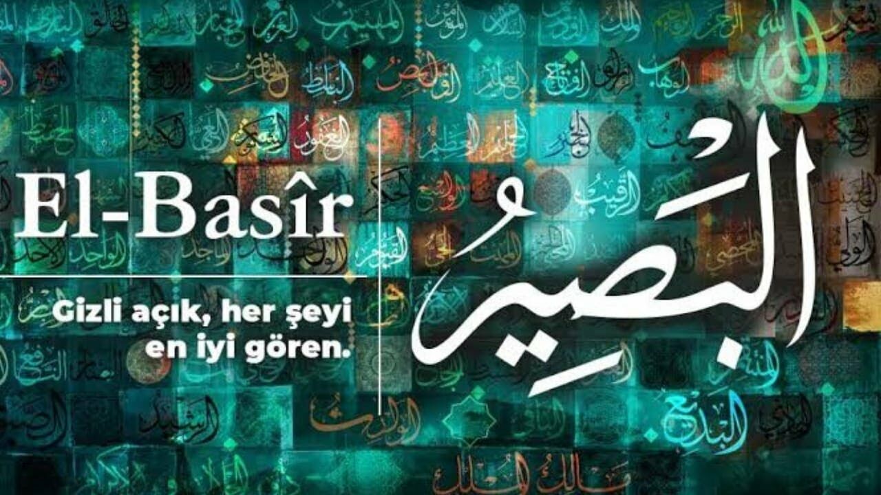 Esmaül Hüsna Ya Basir, El Basir Ne Demek Gencgazete (14)-1