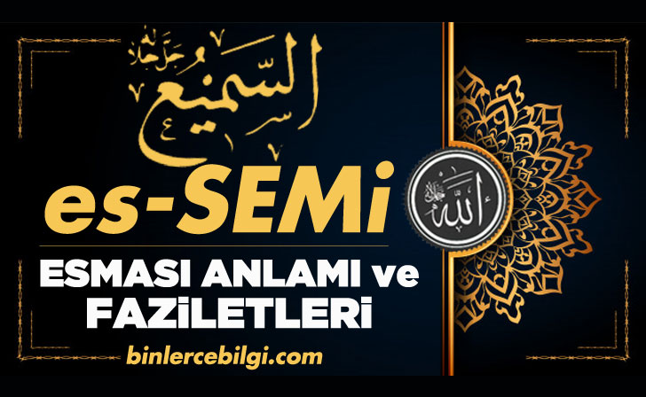 Sözlerinin Etkileyici Olmasını İsteyenler Bu Esmayı Okuyor! Ya Semi, Es Semi Gencgazete (6)
