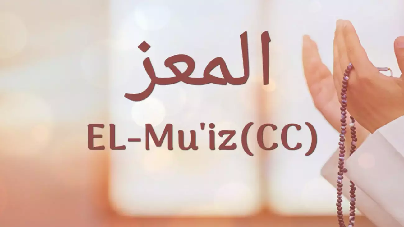 Ya Muiz, El Muiz Ne Demek  El Muiz Esması Kaç Kere Okunmalı Esmaül Hüsna Fazilet Ve Sırları Gencgazete (1)-1