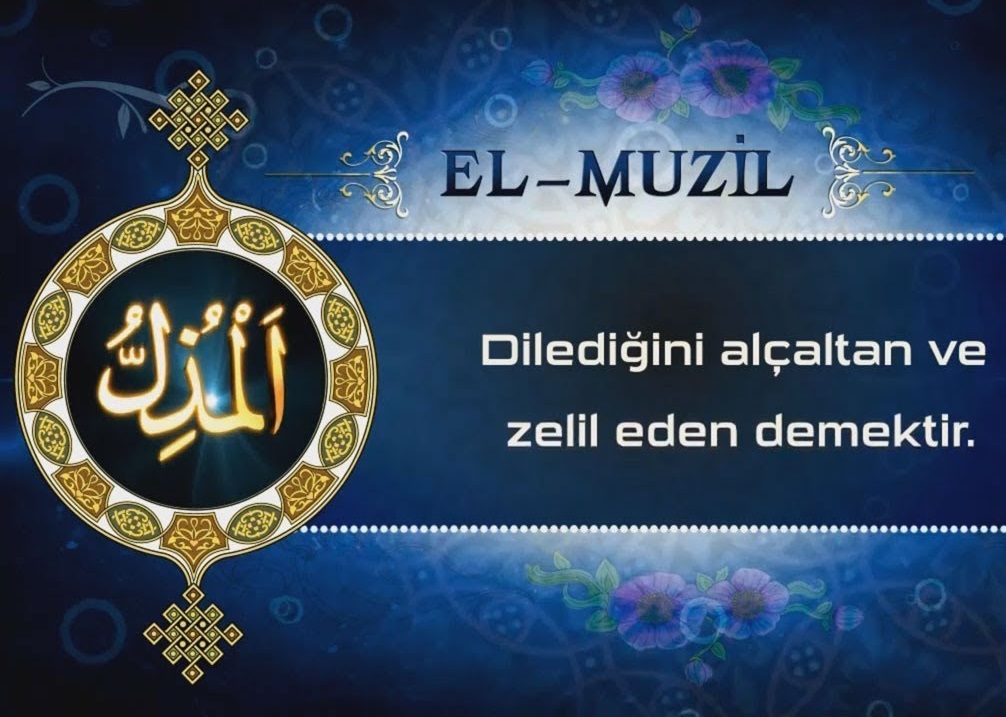 Ya Müzil, El Müzil Esması! Muzil Esmaul Husna Gencgazete (2)