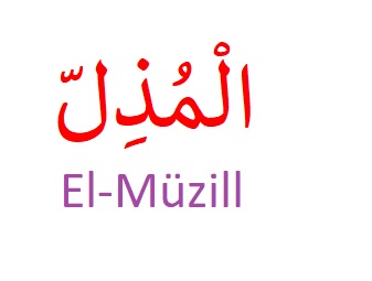 Ya Müzil, El Müzil Esması! Muzil Esmaul Husna Gencgazete (5)-1