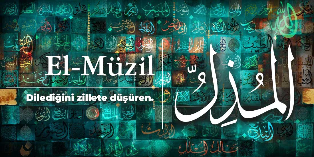 Ya Müzil, El Müzil Esması! Muzil Esmaul Husna Gencgazete (9)