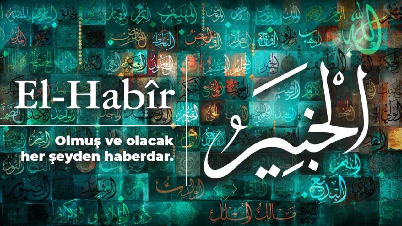 Aldatılan Ve İşlerinin Düzelmesini İsteyenler Bu Esmayı Okuyor! Ya Habir, El Habir Ne Demek Esmaulhusna Gencgazete (22)