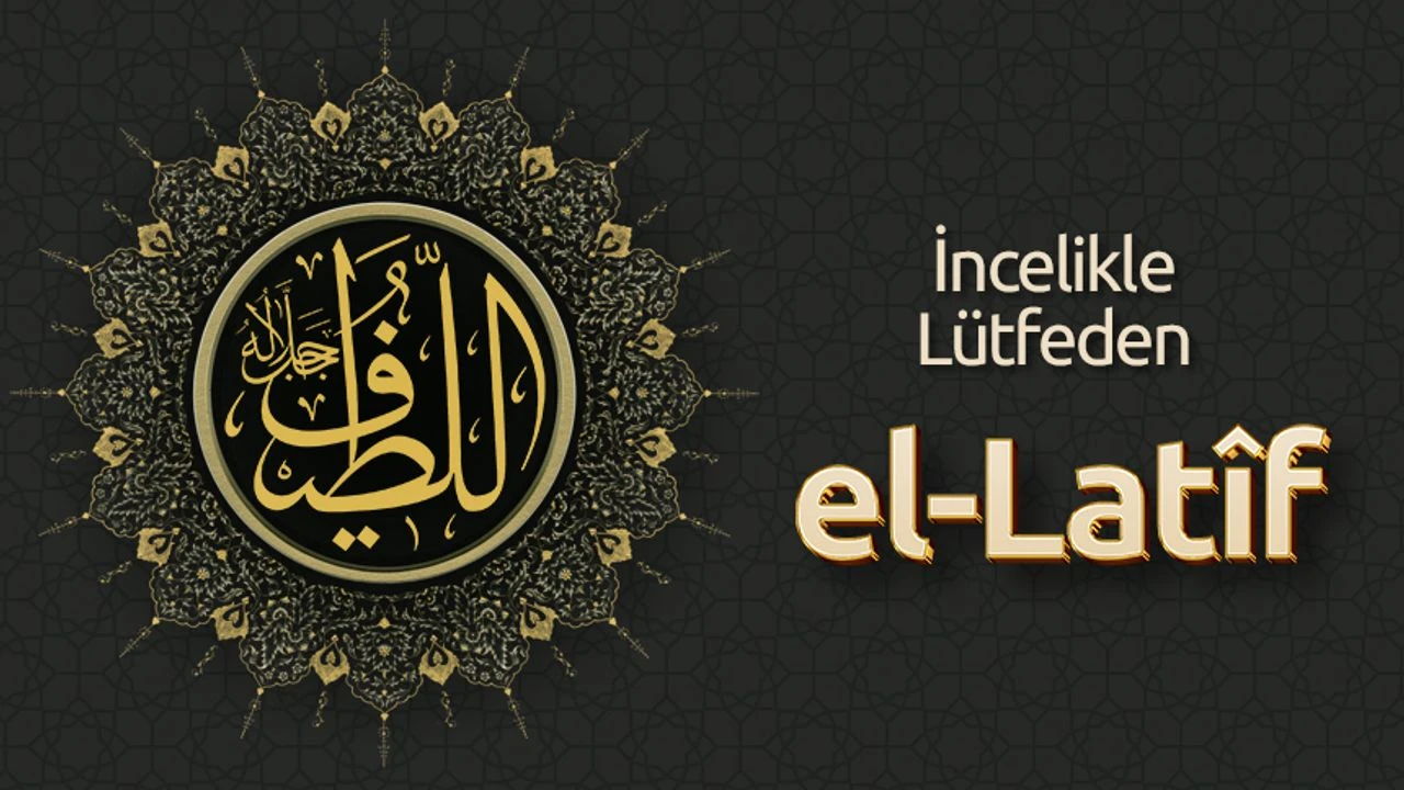 Eşinden Sevgi Ve Nezaket Bekleyenlere Özel Dua Ya Latif, El Latif Esmaülhüsna Gencgazete (6)-1