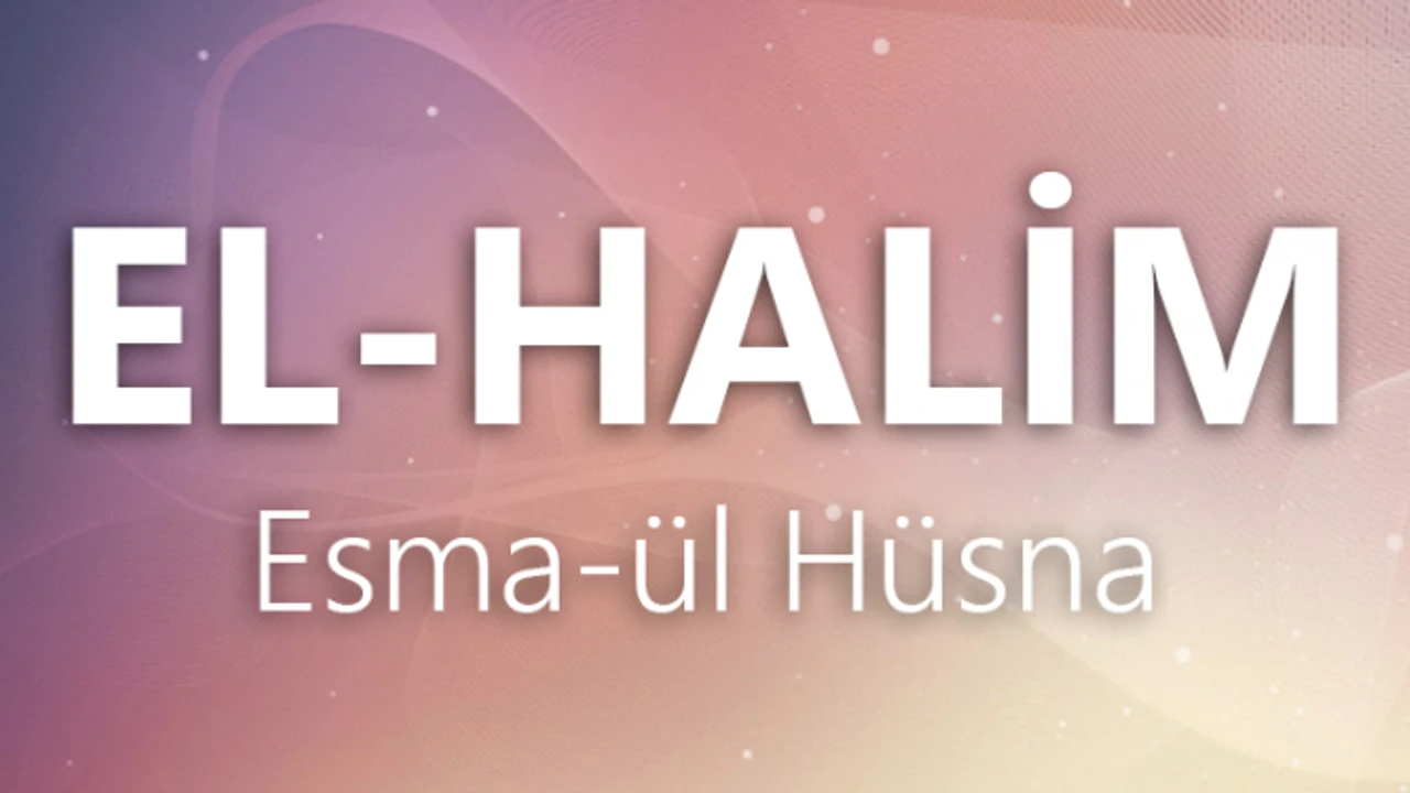 Ya Halim, El Halim Ne Demek Esmaül Hüsna Gencgazete (3)-1