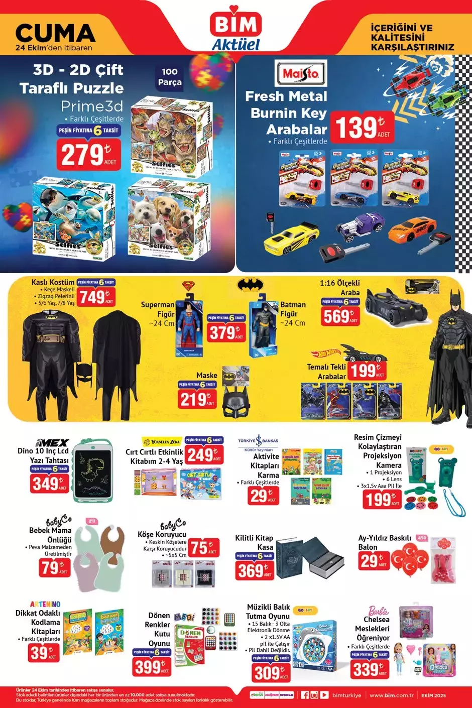 24 EKİM CUMA BİM AKTÜEL KATALOĞU Kaslı Kostüm 749 TL  3D - 2D Çift Taraflı Puzzle 279 TL  Fresh Metal Burnin Key Arabalar 139 TL  Maske 219 TL