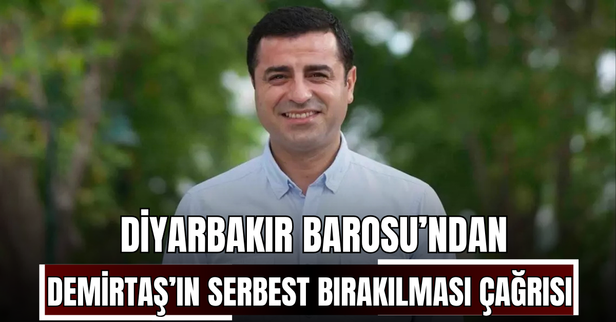 Diyarbakır Barosu’ndan Demirtaş’ın Serbest Bırakılması Çağrısı (2)