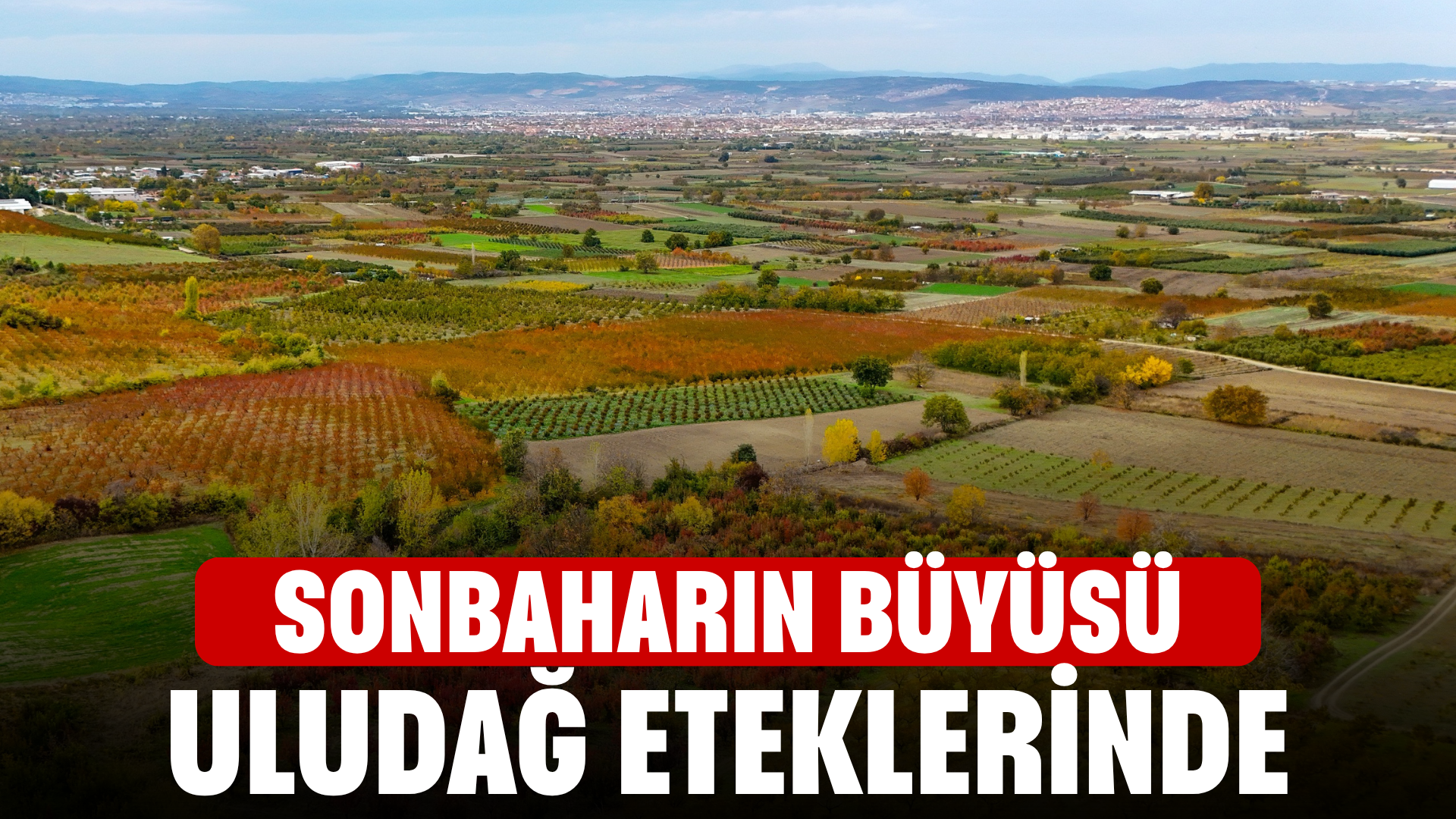 Sonbaharın Büyüsü Uludağ Eteklerinde