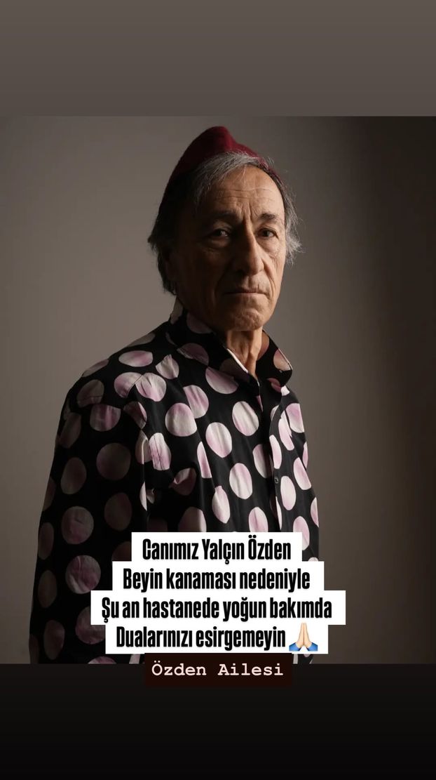Yalçın Özden, Yoğun Bakıma Kaldırıldı! Yalçın Özden Kimdir, Nereli, Kaç Yaşında (1)