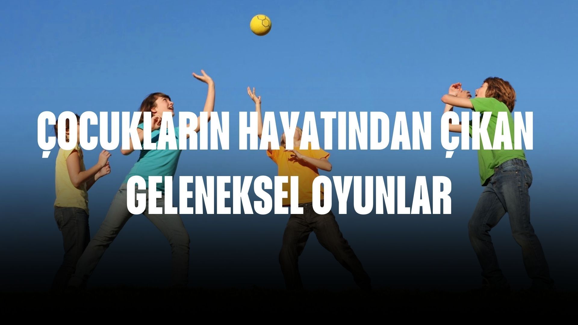Çocukların hayatından çıkan geleneksel oyunlar
