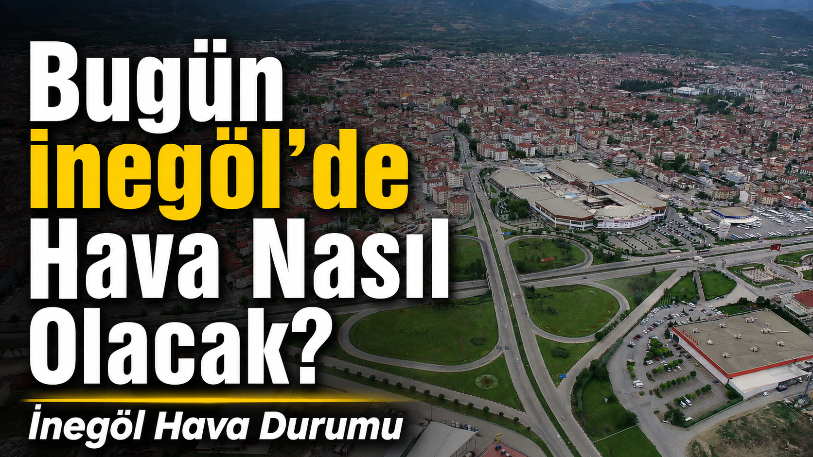 15 Eylül İnegöl hava durumu: Gün içinde değişken hava etkili olacak