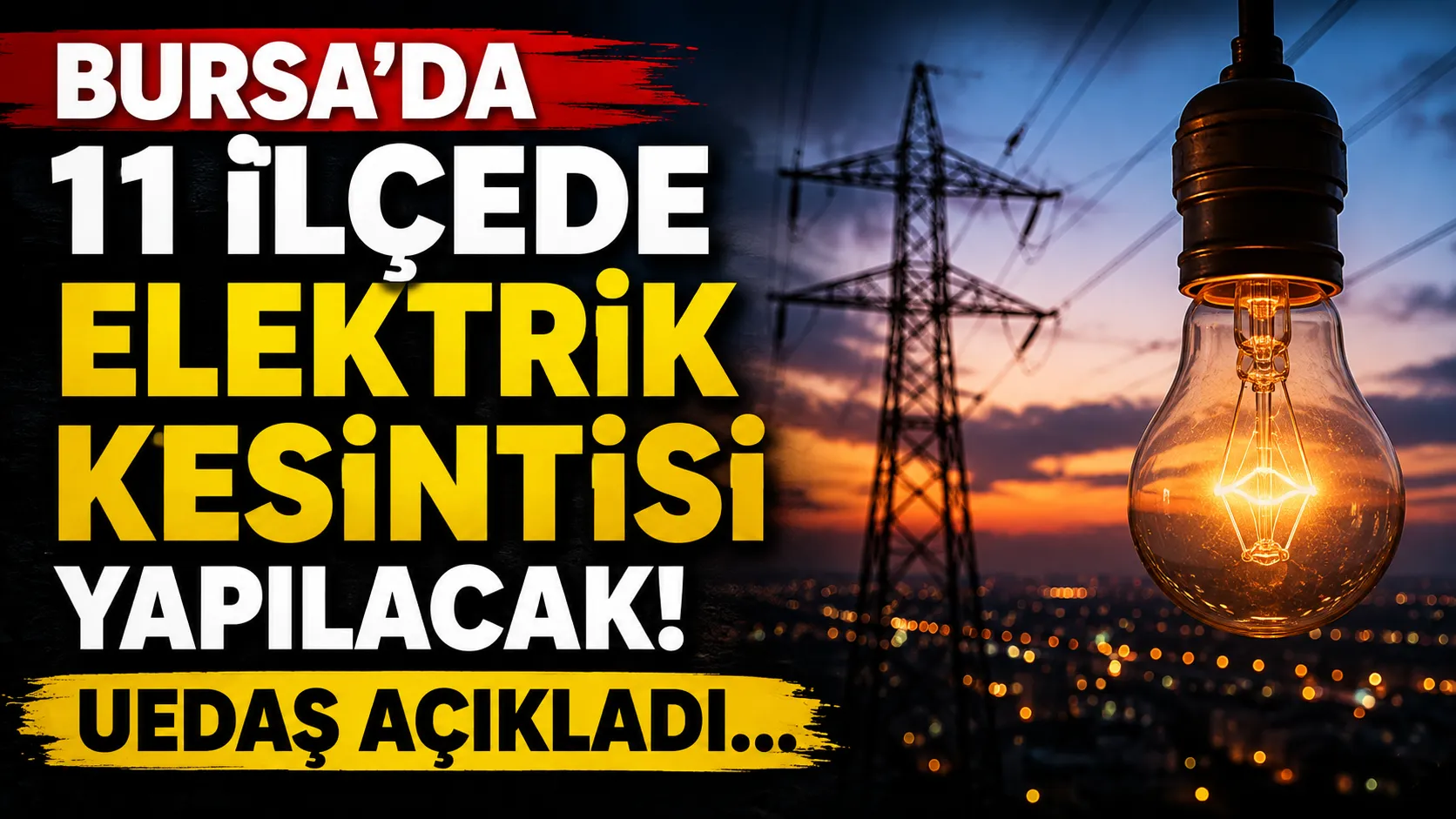 Bursa’da 11 ilçede elektrik kesintisi yapılacak! UEDAŞ açıkladı...