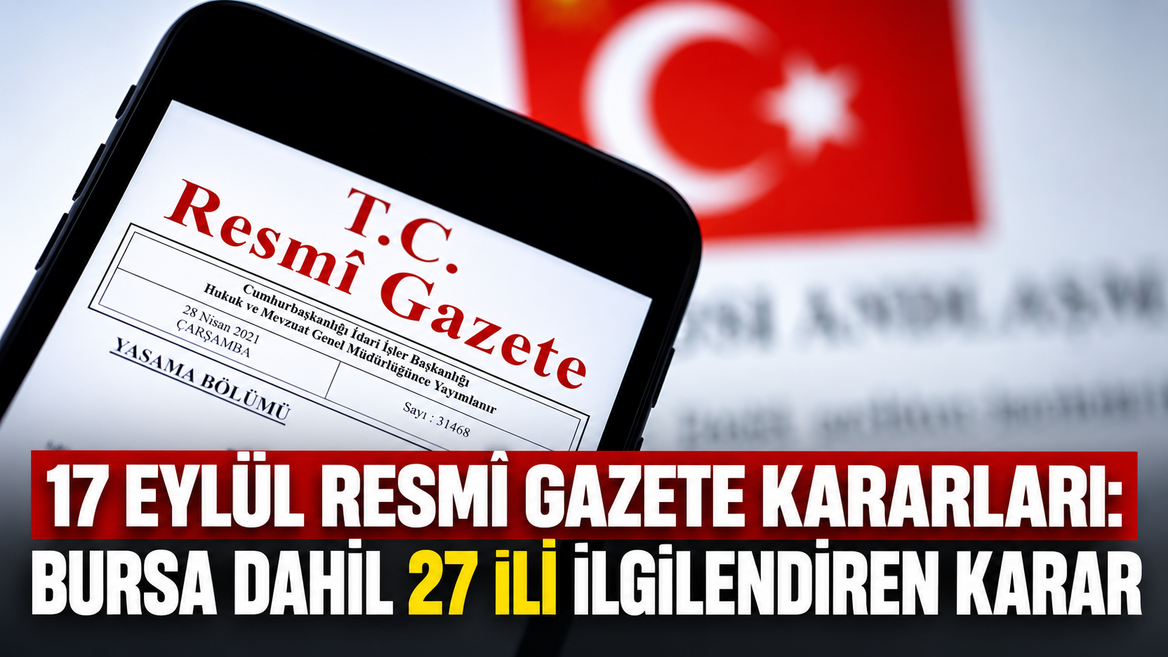 17 Eylül Resmî Gazete kararları: Bursa dahil 27 ili ilgilendiren karar
