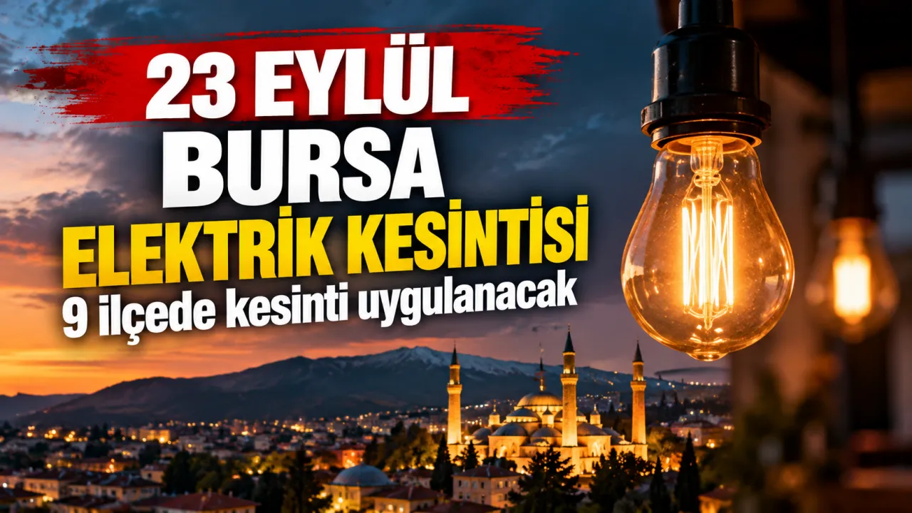23 Eylül Bursa elektrik kesintisi: 9 ilçede kesinti uygulanacak